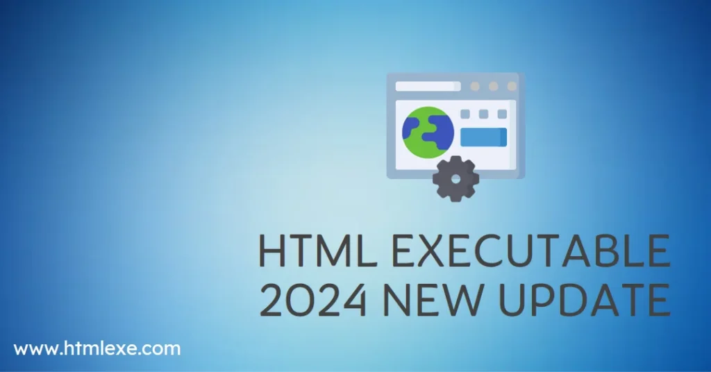 HTML Executable 2024 Nouvelle mise à jour